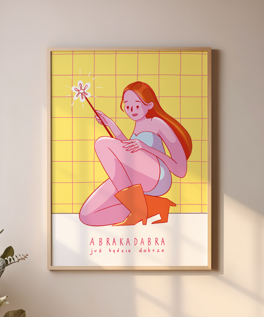 Plakat motywacyjny – „Abrakadabra – już będzie dobrze”